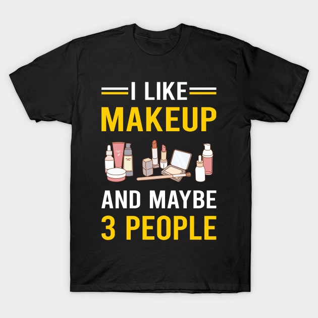 3 People Makeup T-Shirt by Good Day